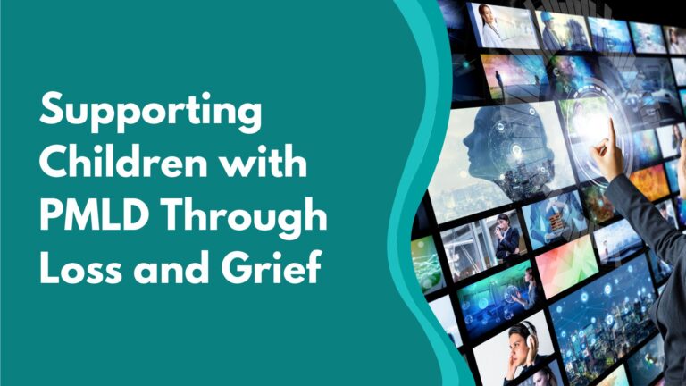 Supporting Children with PMLD Through Loss and Grief - Creative Education