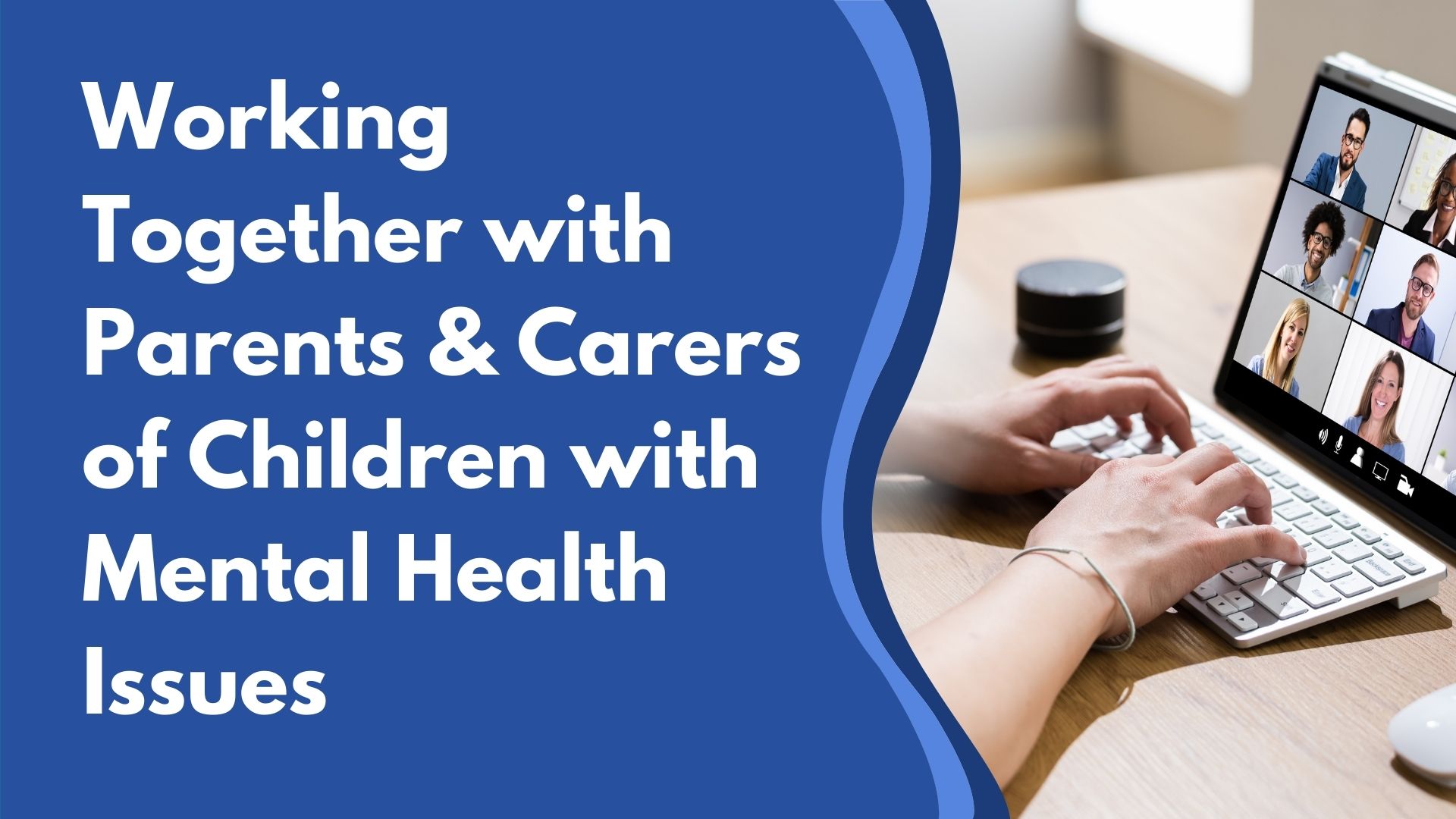 Working Together with Parents & Carers of Children with Mental Health ...